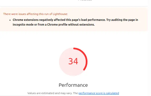 Screenshot: Lighthouse Test in Chrome DevTools
The image displays a warning that browser extensions are negatively impacting performance, resulting in a Performance score of 34 points.